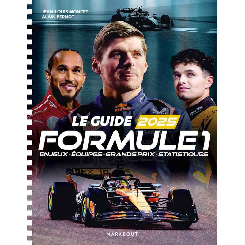 LE GUIDE DE LA FORMULE 1 2025: ENJEUX - EQUIPES - GRAND PRIX - STATISTIQUES9782501190404
