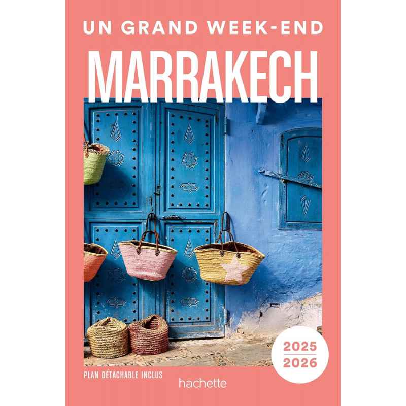 MARRAKECH GUIDE UN GRAND WEEK-END9782017310631