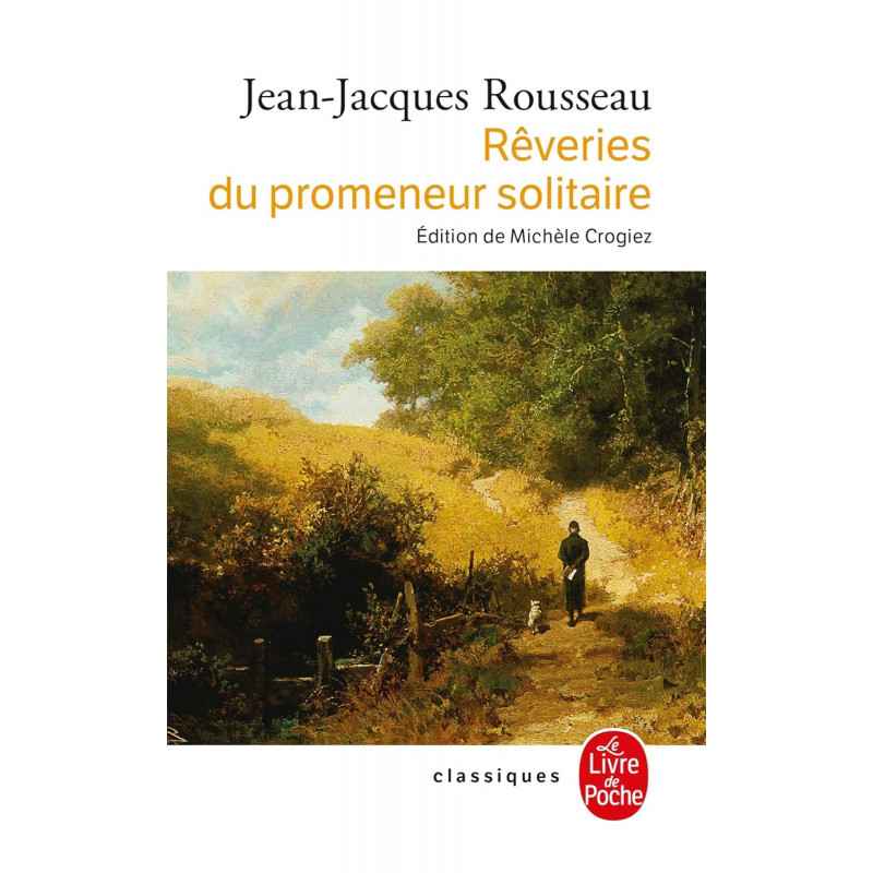 LES RÊVERIES DU PROMENEUR SOLITAIRE de Jean-Jacques Rousseau9782253160991