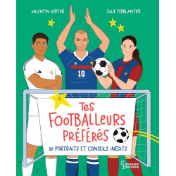 TES FOOTBALLEURS PRÉFÉRÉS, 20 PORTRAITS INÉDITS
