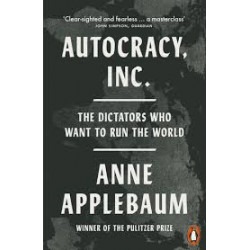 Autocracy, Inc by Anne Applebaum9781802062120
