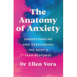 The Anatomy of Anxiety9781398702820