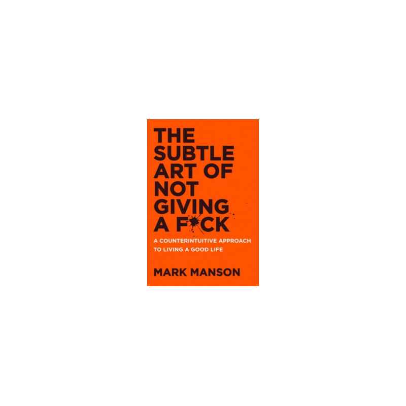 The Subtle Art of Not Giving a F*ck UK -by Mark Manson9780063456242