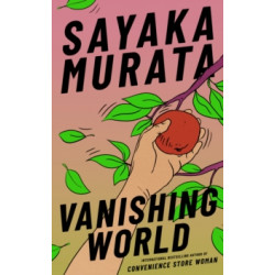 Vanishing World by Sayaka Murata9781803511177