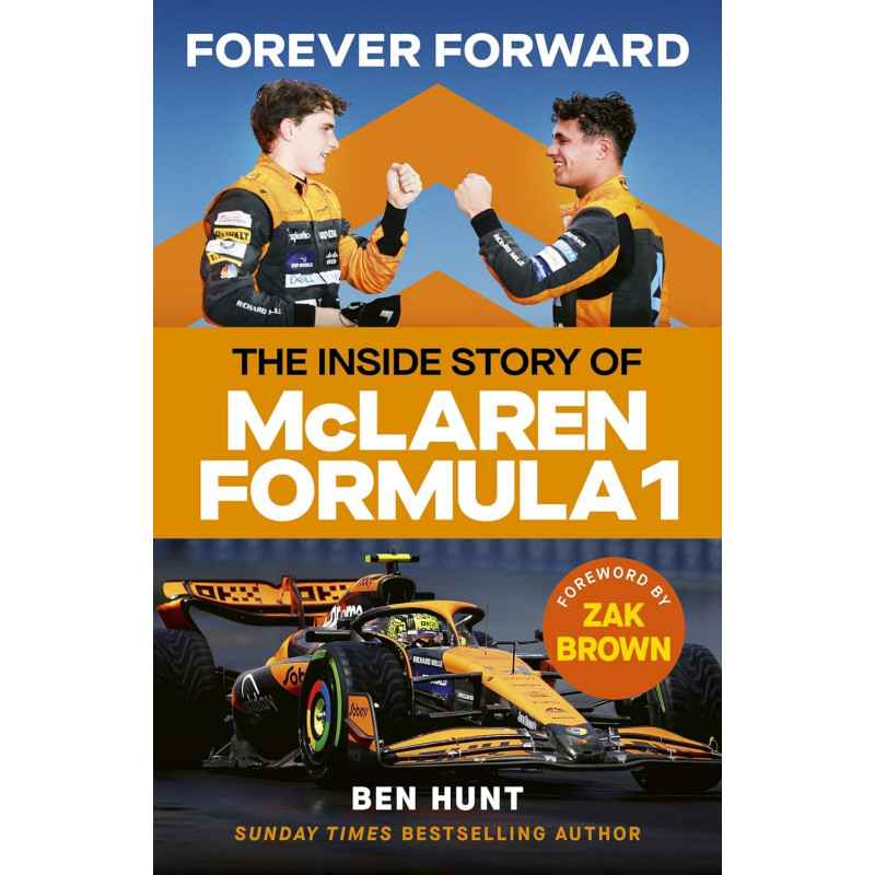 Forever Forward: The inside story of McLaren Formula 1 by Ben Hunt9781529940992
