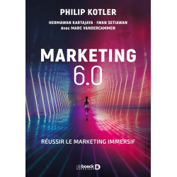 MARKETING 6.0: LE FUTUR EST IMMERSIF de Philip Kotler