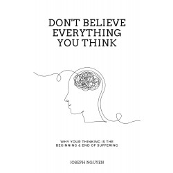 Don't Believe Everything You Think  de Joseph Nguyen