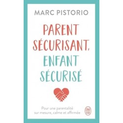 Parent securisant, enfant sécurisé marc pistorio9782290408230