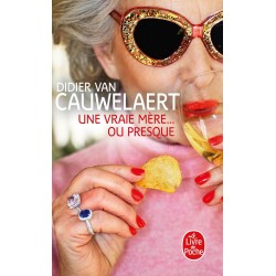 UNE VRAIE MÈRE... OU PRESQUE de Didier van Cauwelaert9782253245384
