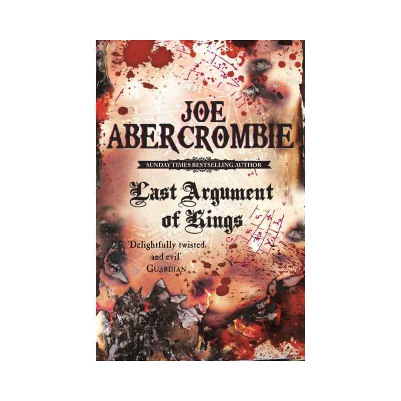 Last Argument Of Kings by Joe Abercrombie9780575084162