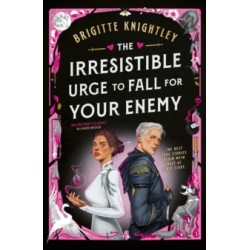 The Irresistible Urge to Fall For Your Enemy by Brigitte Knightley