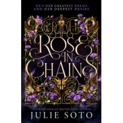 The Rose in Chains : 1 by Julie Soto