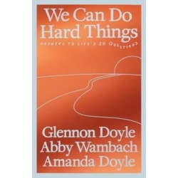 We Can Do Hard Things by Glennon Doyle (Author) , Abby Wambach (Author) , Amanda Doyle (Author)