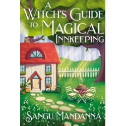 A Witch's Guide to Magical Innkeeping by Sangu Mandanna
