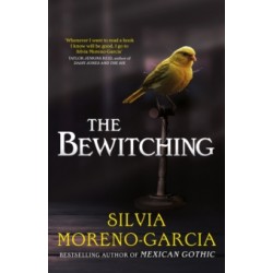The Bewitching by Silvia Moreno-Garcia