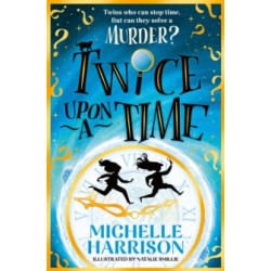 Twice Upon a Time : The perfect time-travel mystery by Michelle Harrison