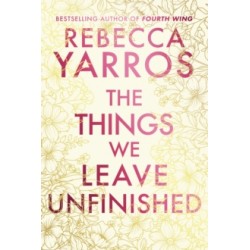 The Things We Leave Unfinished by Rebecca Yarros