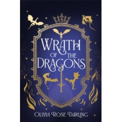 Wrath of the Dragons by Olivia Rose Darling