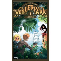 WonderPark - Tome 01 : Libertad de Fabrice Colin