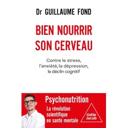 BIEN NOURRIR SON CERVEAU de Guillaume Fond