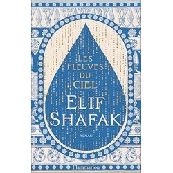 Les fleuves du ciel de Elif Shafak
