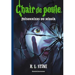 CHAIR DE POULE TOME 04: PRISONNIERS DU MIROIR de R.L Stine