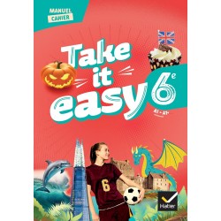 TAKE IT EASY 6E - ANGLAIS - ED. 2025 - MANUEL-CAHIER ÉLÈVE
