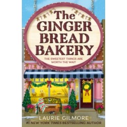 The Gingerbread Bakery by Laurie Gilmore