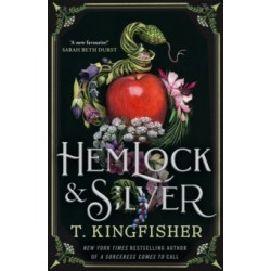 Hemlock & Silver by T. Kingfisher