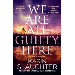 We Are All Guilty Here by Karin Slaughter hardcover