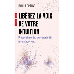LIBÉREZ LA VOIX DE VOTRE INTUITION de Isabelle Fontaine