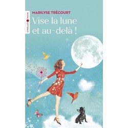 Vise la lune et au-delà de Marilyse Trécourt