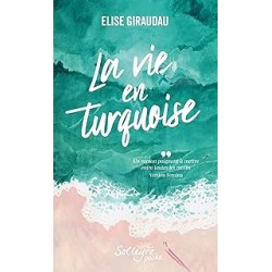 La vie en turquoise de Elise Giraudau