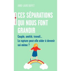 CES SÉPARATIONS QUI NOUS FONT GRANDIR de Anne-Laure Buffet