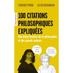 100 CITATIONS PHILOSOPHIQUES EXPLIQUÉES de Florence Perrin