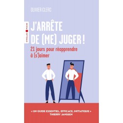 J'ARRÊTE DE (ME) JUGER ! de Olivier Clerc