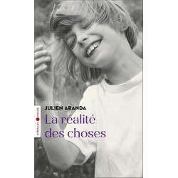 LA RÉALITÉ DES CHOSES de Julien Aranda