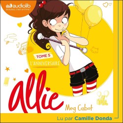 L'Anniversaire: Le Carnet d'Allie, Tome 5 DE Meg Cabot