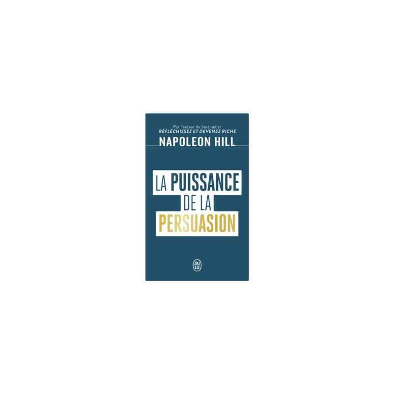 La puissance de la persuasion by Napoleon Hill9782290404300