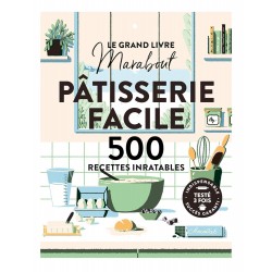 LE GRAND LIVRE MARABOUT - PÂTISSERIE FACILE: 500 RECETTES INRATABLES