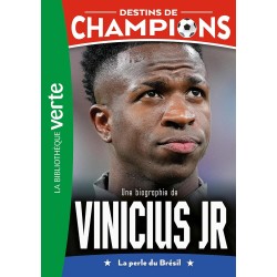 Destins de champions 23 - Une biographie de Vinicius Junior