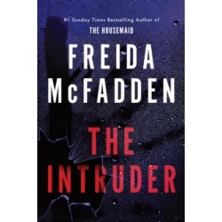 The Intruder : An Unputdownable Psychological Thriller from the Author of The Housemaid Books by Freida McFadden9781464228612