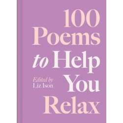 100 Poems to Help You Relax : Volume 4 by Liz Ison -Hardback 160 pages