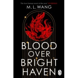 Blood Over Bright Haven by M.L. Wang