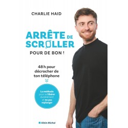 ARRÊTE DE SCROLLER POUR DE BON ! de Charlie Haid