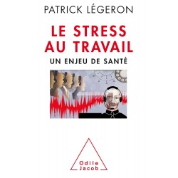 Le Stress au travail de Patrick Légeron