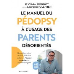 Le manuel du pédopsy à l'usage des parents désorientés Laurence Ollivier, Olivier Bonnot