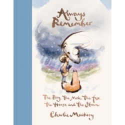 Always Remember by Charlie Mackesy Hardback 128 pages