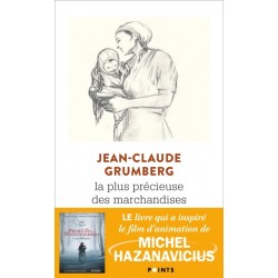 La Plus Précieuse des marchandises. Un conte DE Jean-Claude Grumberg