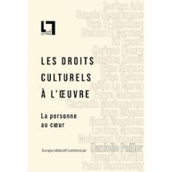 LES DROITS CULTURELS À L'ŒUVRE Sous la direction de Danielle Pailler